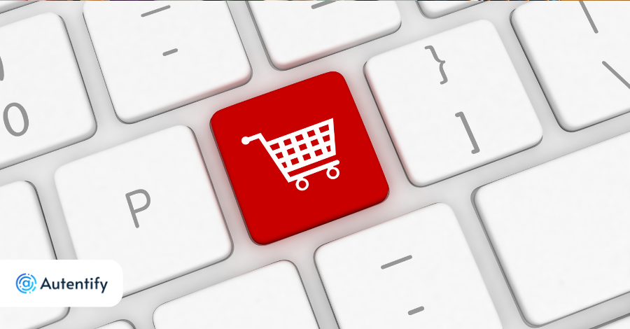 Autentify A Solução Eficiente para Reduzir Custos e Otimizar Tempo nas Empresas de E-commerce